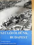 Szülőföldünk, Budapest