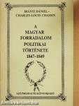 A magyar forradalom politikai története 1847-1849 I.