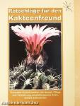 Ratschläge für den Kakteenfreund