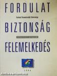 Fordulat/Biztonság/Felemelkedés