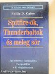 Spitfire-ök, Thunderboltok és meleg sör