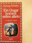 Ein Ungar kommt selten allein