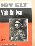 Így élt Vak Bottyán
