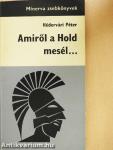 Amiről a Hold mesél...