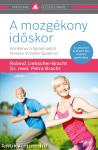A mozgékony időskor - Kézikönyv a fájdalmaktól mentes mindennapokhoz
