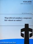 Megváltóval szemben a megrontó/Kit választ az ember?