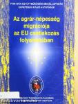 Az agrár-népesség migrációja az EU csatlakozás folyamatában