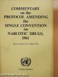 Commentary on the Protocol Amending the Single Convention on Narcotic Drugs, 1961