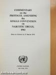 Commentary on the Protocol Amending the Single Convention on Narcotic Drugs, 1961