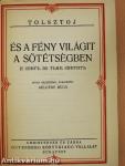 És a fény világit a sötétségben/Járjatok a világosságban