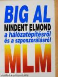 Big Al mindent elmond a hálózatépítésről és a szponzorálásról