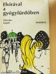 Elvirával a gyógyfürdőben