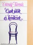 Csak ülök és kérdezek...
