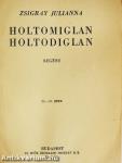 Holtomiglan, holtodiglan