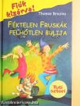 Féktelen Fruskák felhőtlen bulija