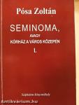 Seminoma, avagy kórház a város közepén I-II.
