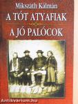 A tót atyafiak/A jó palócok