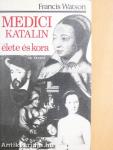 Medici Katalin élete és kora