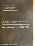 A farkasveremtől az atomaknazárig