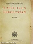 Katolikus erkölcstan I-II.