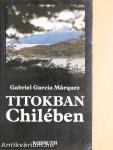 Titokban Chilében