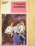 A Vasgárda árnyékában