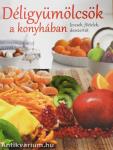 Déligyümölcsök a konyhában