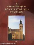 A kiskunmajsai Római Katolikus Templom