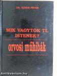 Mik vagytok Ti, Istenek?
