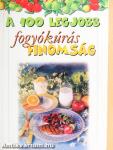 A 100 legjobb fogyókúrás finomság