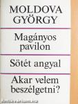 Magányos pavilon/Sötét angyal/Akar velem beszélgetni?