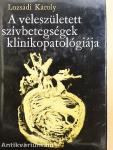 A veleszületett szívbetegségek klinikopatológiája