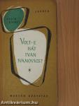 Volt-e hát Ivan Ivanovics?