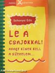 Le a csajokkal!