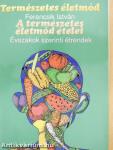 A természetes életmód ételei