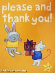 Please and thank you!
