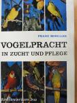 Vogelpracht in Zucht und Pflege