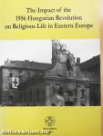 The Impact of the 1956 Hungarian Revolution on Religious Life in Eastern Europe