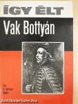 Így élt Vak Bottyán