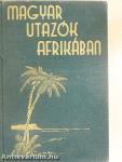 Magyar utazók Afrikában I-II. 