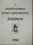 A hódmezővásárhelyi Bethlen Gábor Gimnázium évkönyve 1992 (dedikált példány)