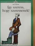 Így szeress, hogy szeressenek!