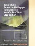 Baka István és Martin Heidegger találkozása a Molnár és a Tápai utca sarkán