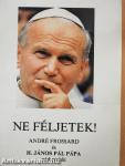 Ne féljetek!