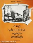 A régi Váci utca regényes krónikája
