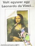 Volt egyszer egy Leonardo da Vinci....