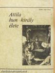 Attila hun király élete (dedikált példány)