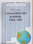 A nemzetközi élet krónikája 1945-1997