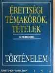 Érettségi témakörök, tételek - Történelem