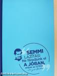 "Semmi lazítás! Ne fáradjunk el a jóban, velünk az Isten!"
